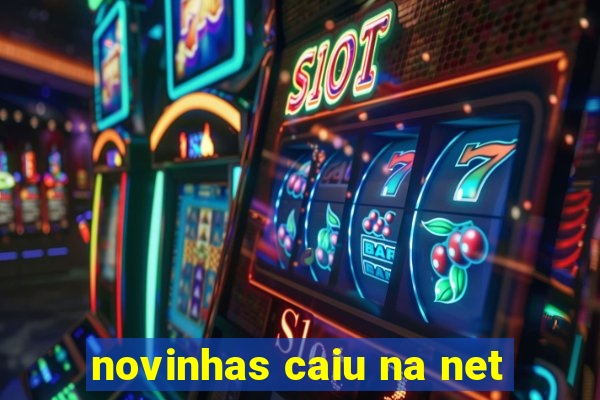 novinhas caiu na net